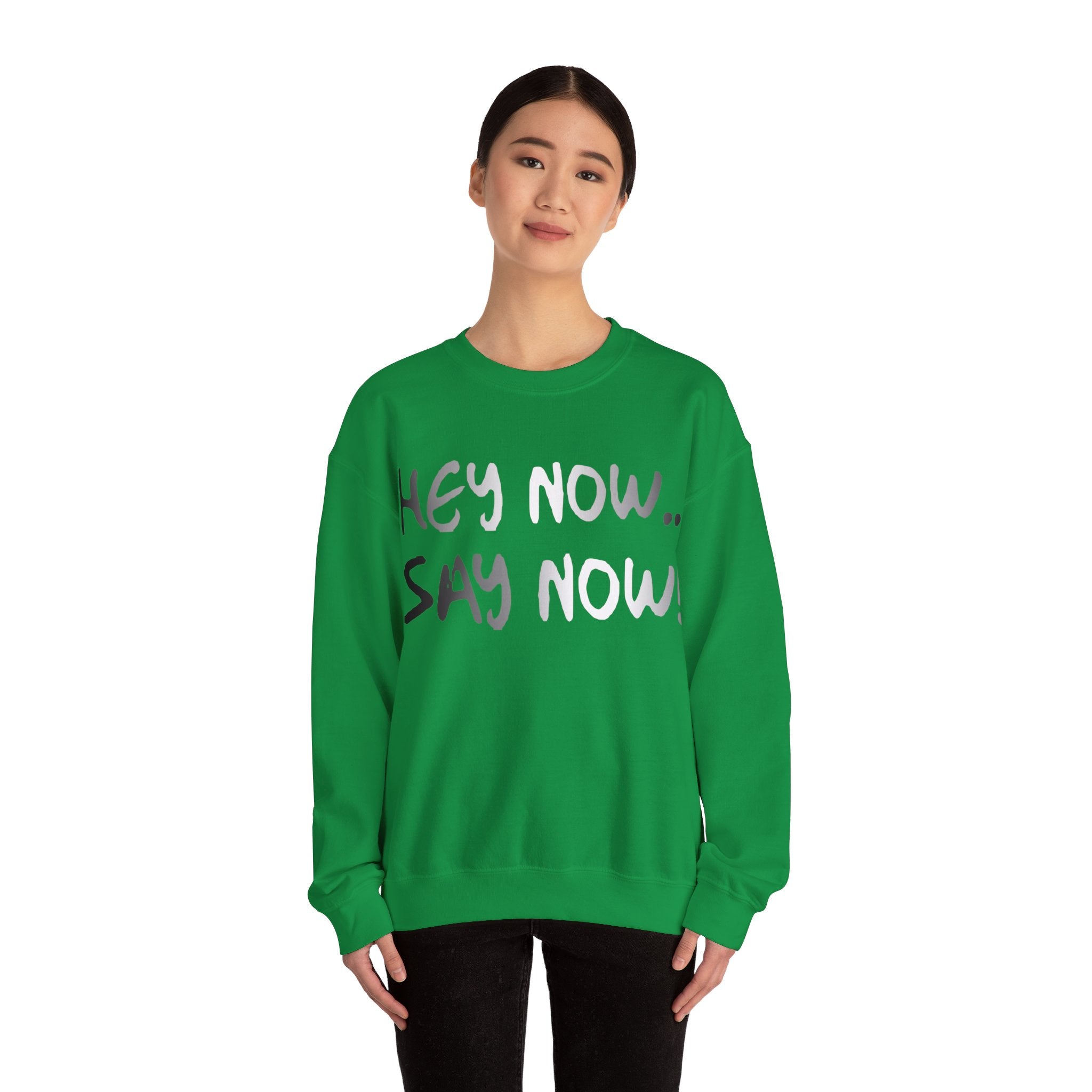 HEY NOW, SAY NOW