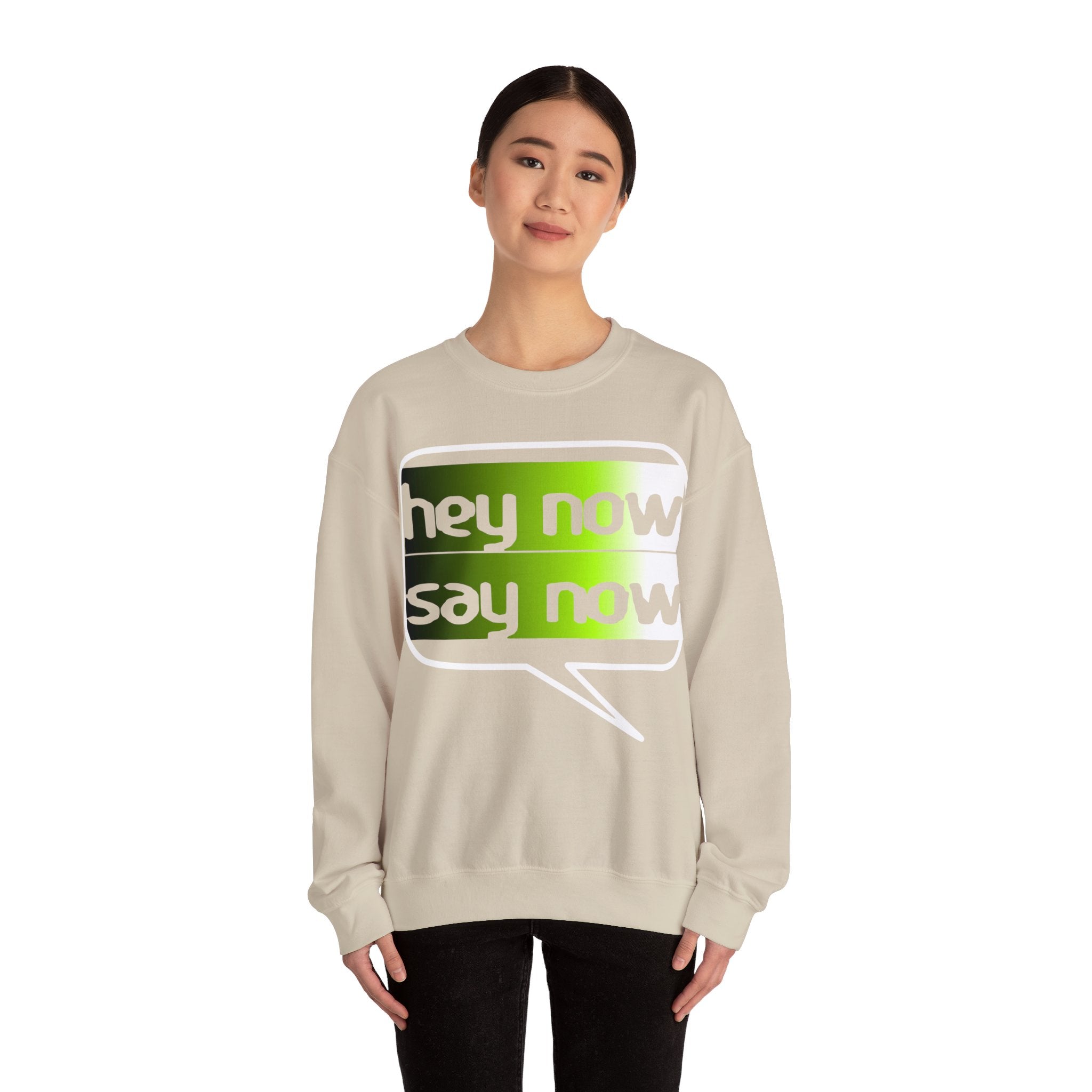 HEY NOW, SAY NOW