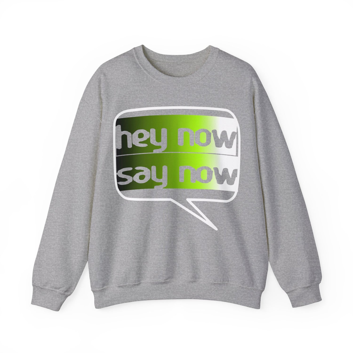 HEY NOW, SAY NOW