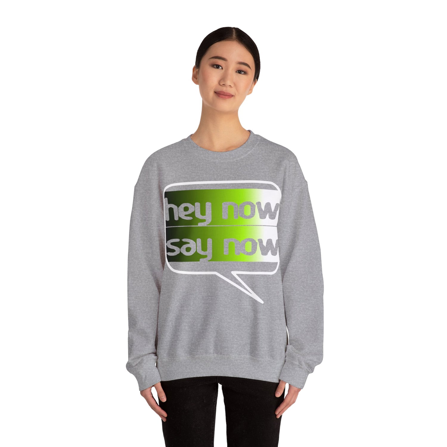 HEY NOW, SAY NOW