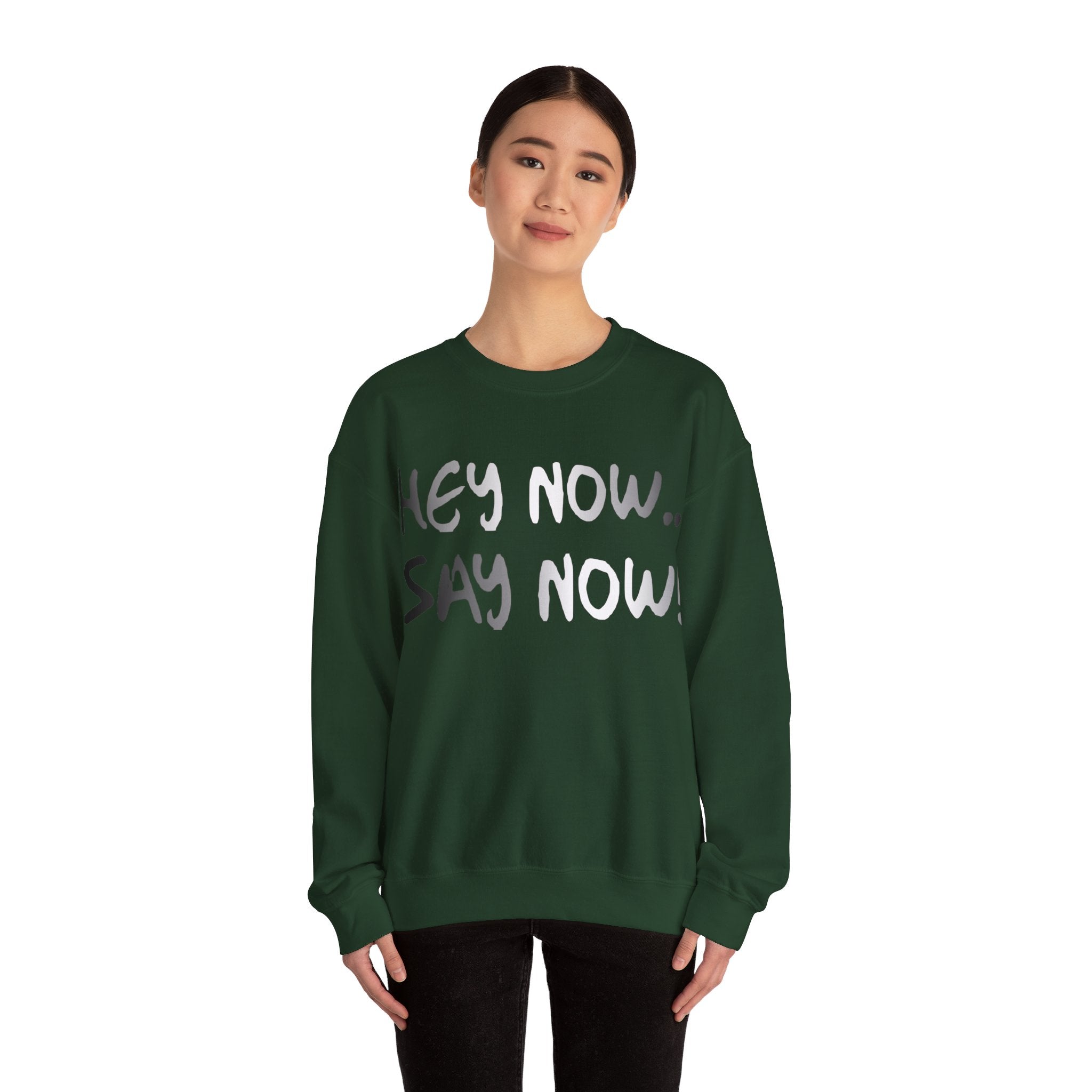 HEY NOW, SAY NOW