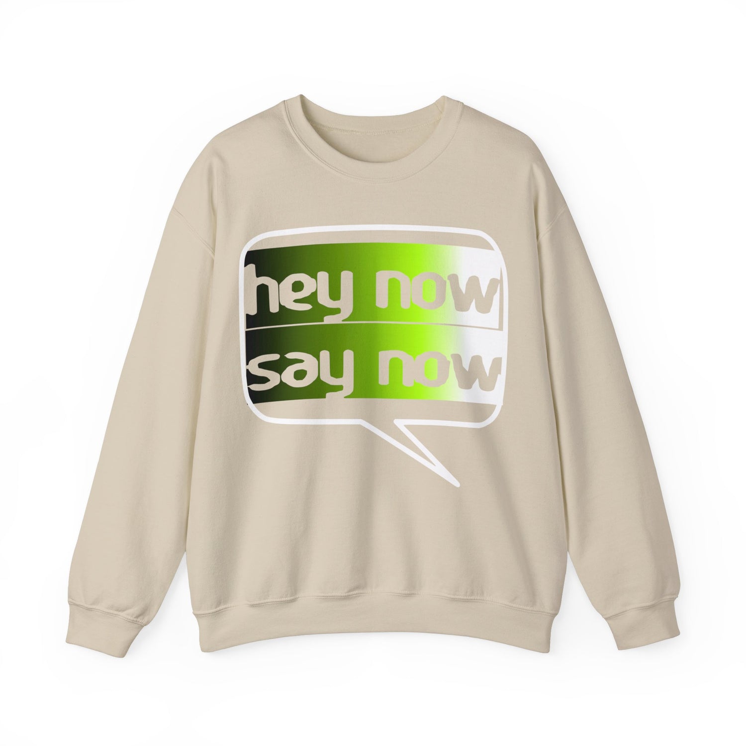 HEY NOW, SAY NOW