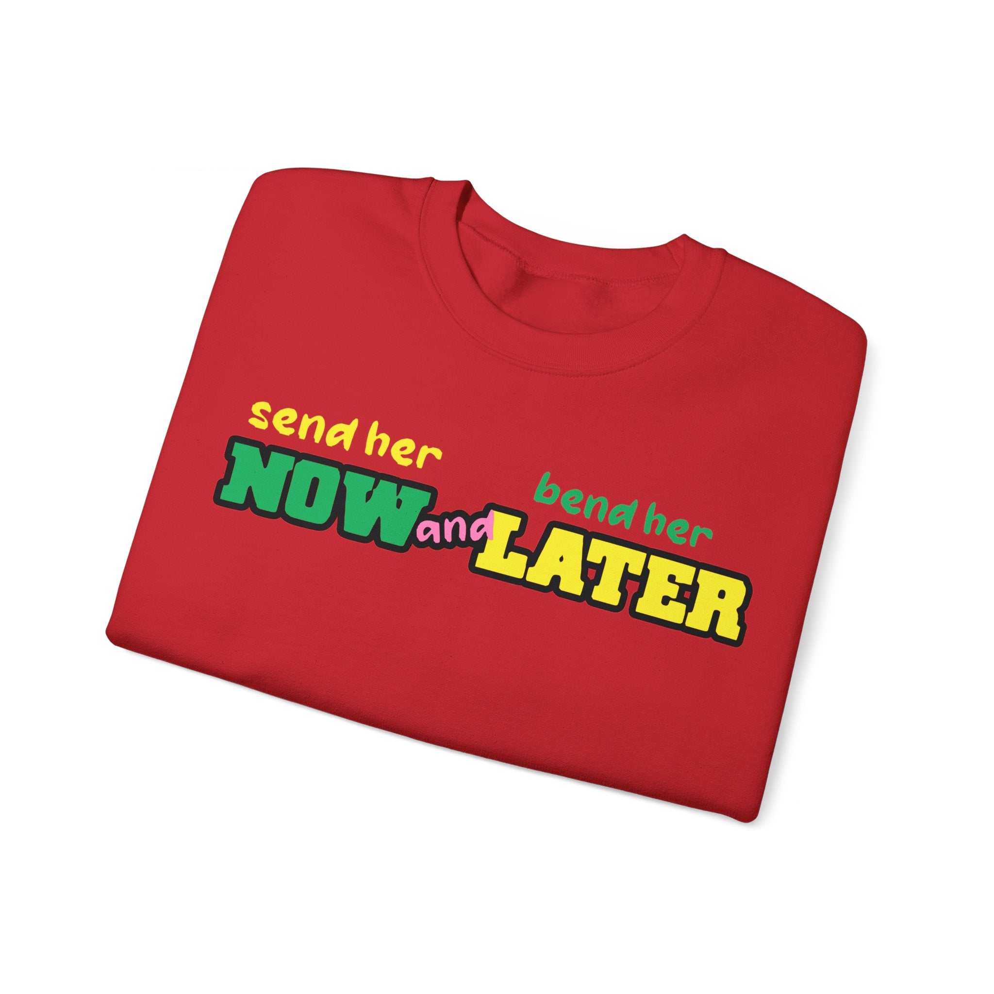 SEND HER NOW