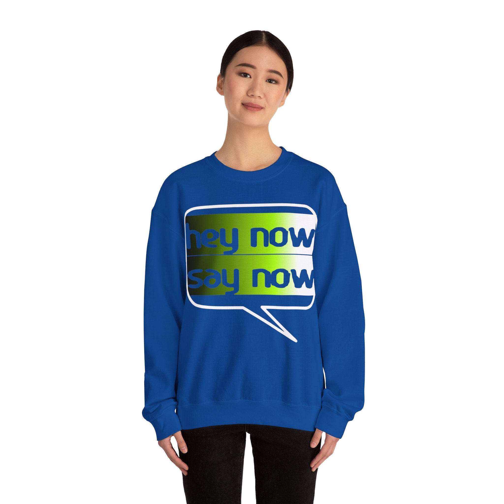 HEY NOW, SAY NOW