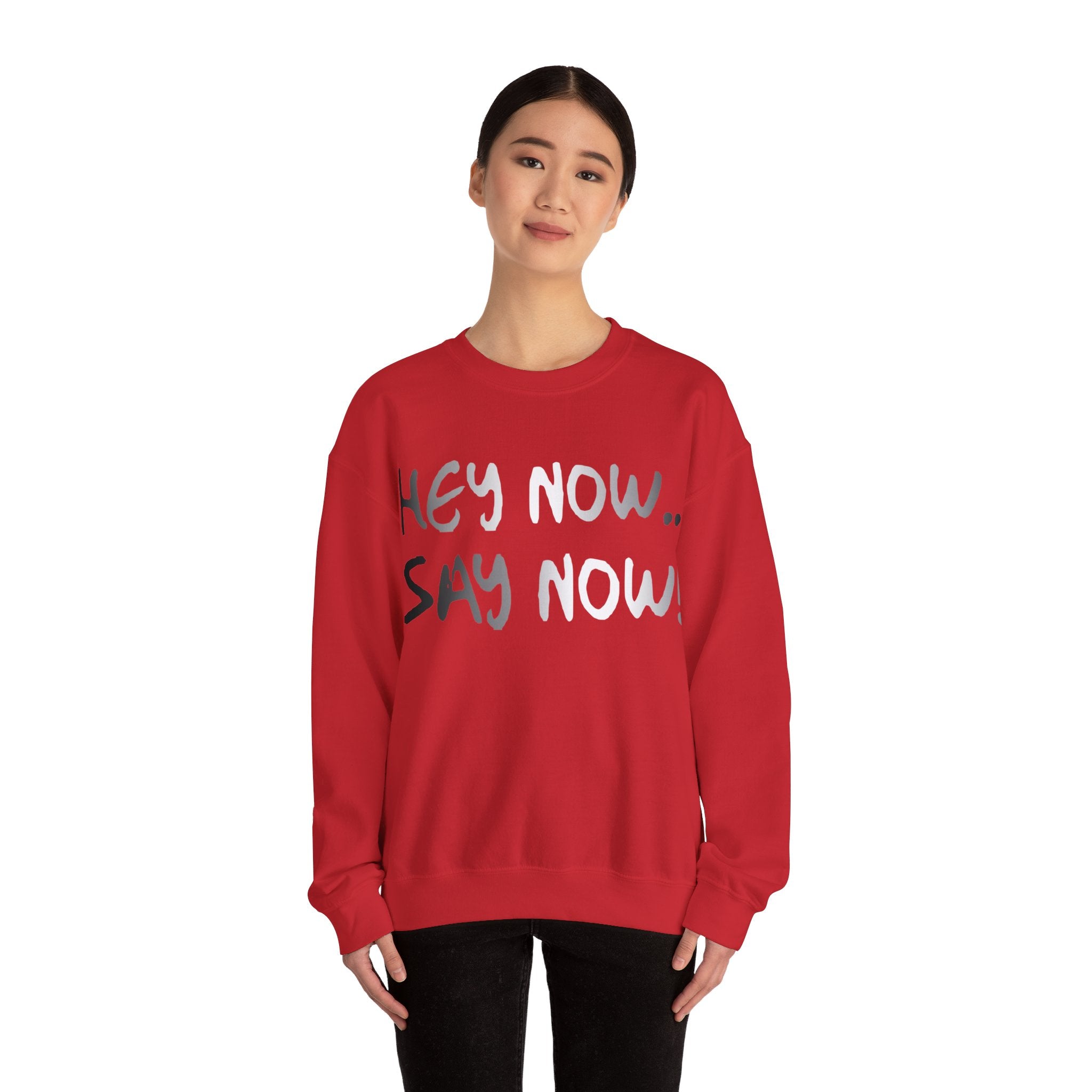 HEY NOW, SAY NOW