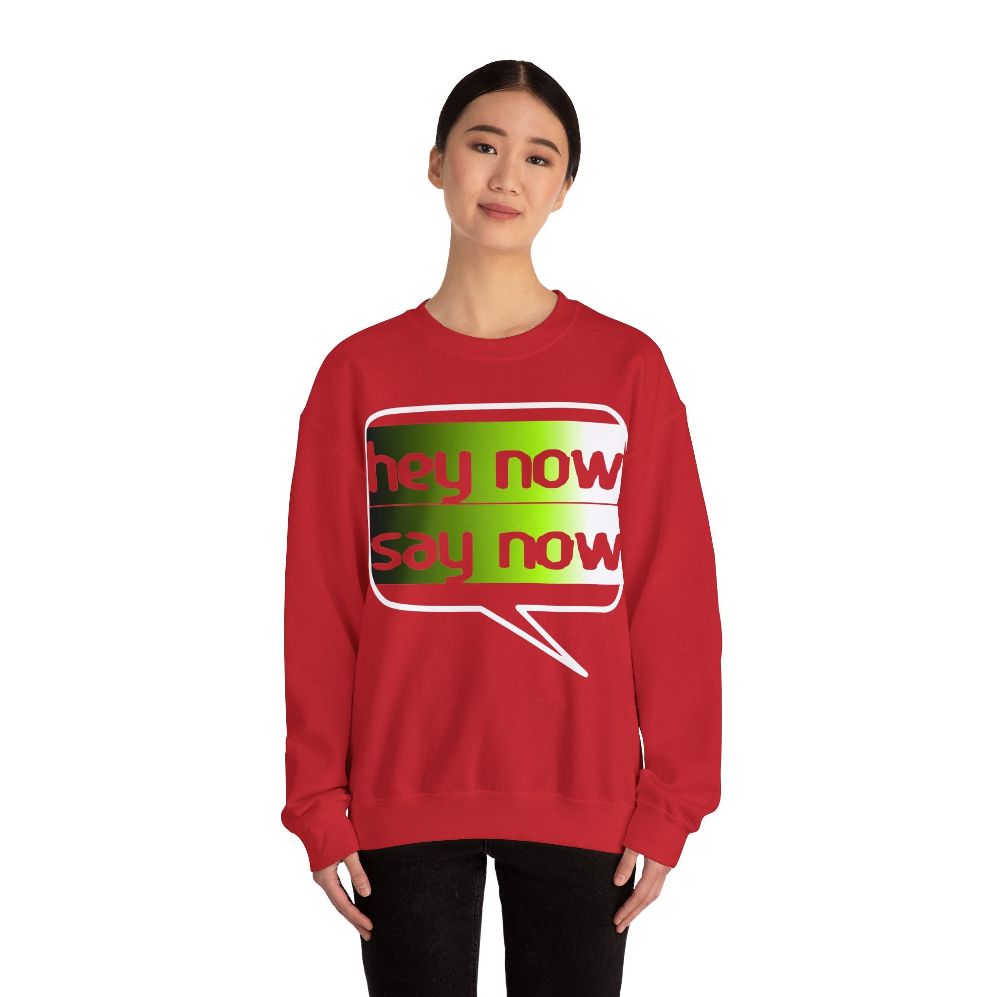 HEY NOW, SAY NOW