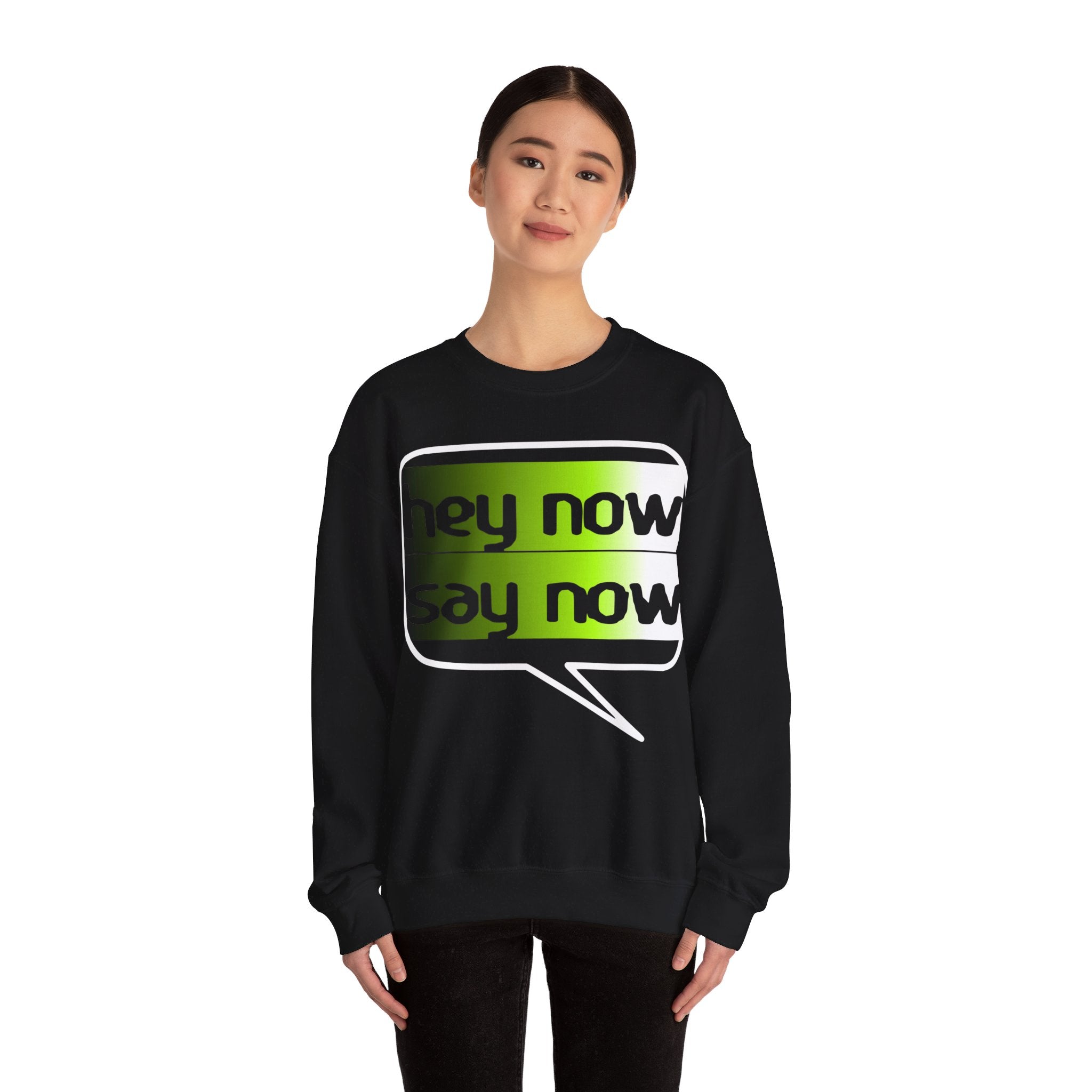 HEY NOW, SAY NOW