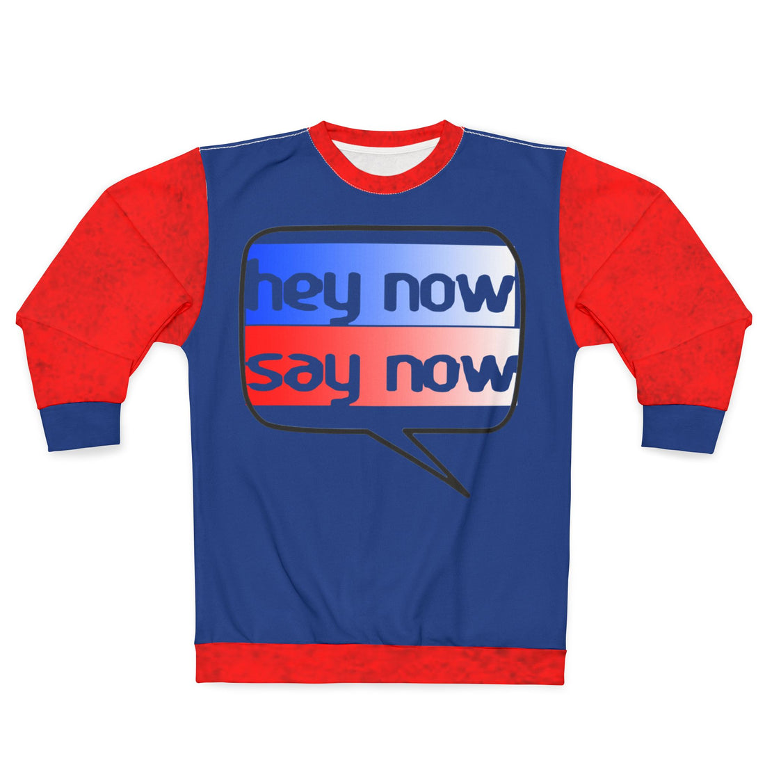 HEY NOW, SAY NOW