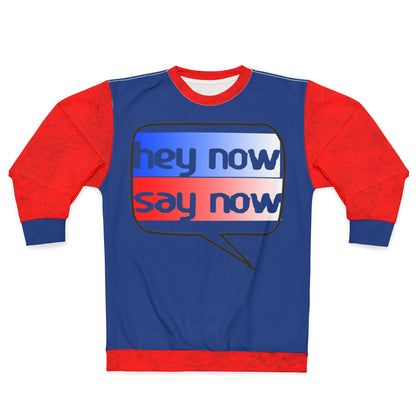 HEY NOW, SAY NOW